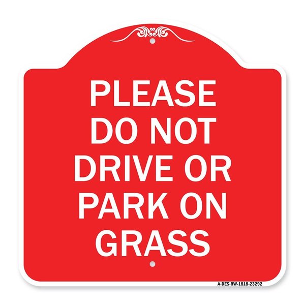 Signmission Please Do Not Drive or Park on Grass, Red & White Aluminum Sign, 18" x 18", RW-1818-23292 A-DES-RW-1818-23292
